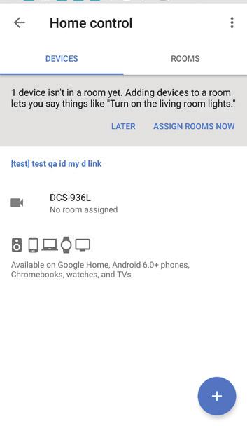 Make sure your mobile device, DCS-2530L, and Google Home Smart Speaker are all connected to the same wireless network. To activate your device for use with Google home: 1.
