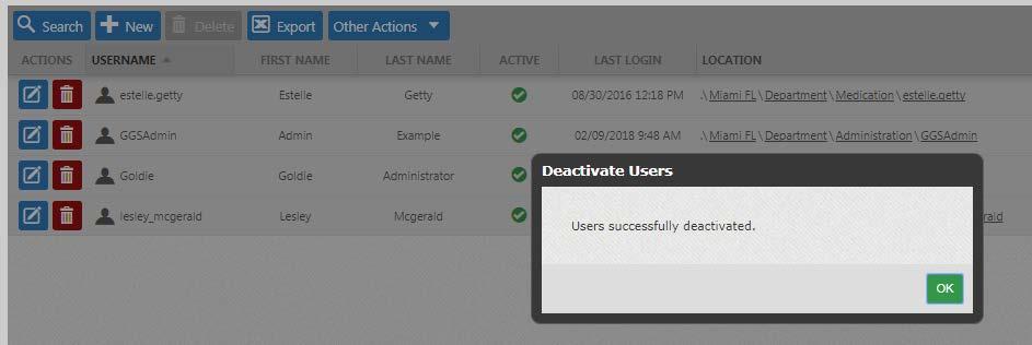 4. The message Users successfully deactivated will appear. Click OK. The deactivated user will disappear from the list of Active users on the Users page.