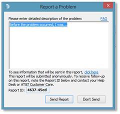 Reporting an application problem 2. Write a description of the steps that you took before the problem occurred to help the AT&T support team analyze the problem (optional). 3.
