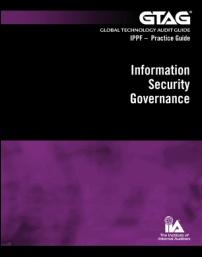 Chapter 7: Information Technology Risks and Controls GTAG: Information Security Governance