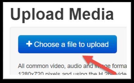 Select Media Upload (B). 2. Next, click + Choose a file to upload 3.