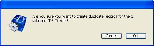 This will open the Special Functions dialog window. 3. Select Duplicate JDF Ticket in the Special Functions list and click the OK button.
