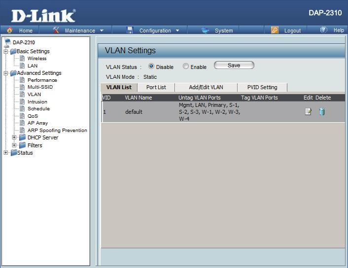 VLAN VLAN List The DAP-2310 supports VLANs. VLANs can be created with a Name and VID.