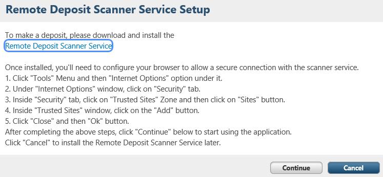 Internet Explorer Users Users should follow all instructions in the window after installing the Remote Deposit Scanner Service.
