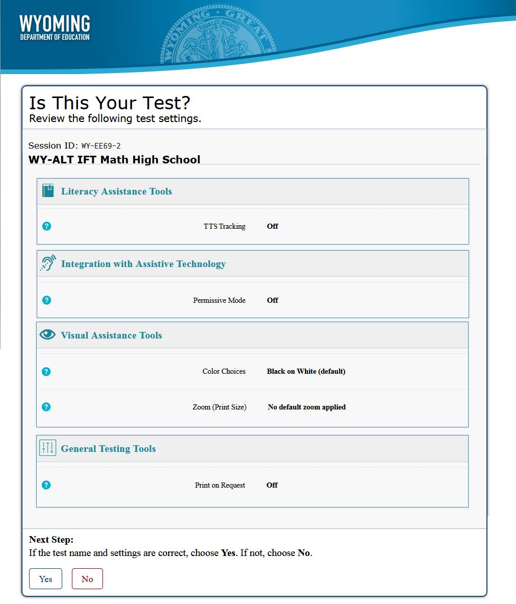 Signing in to the Testing Site Step 4: Verifying Test Information After you approve the student for testing, the TA and student should verify the test information and settings on the Is This Your