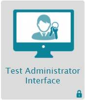 Accessing the Test Administrator Interface Section III. Accessing the Test Administrator Interface This section describes how to access and use the Test Administrator Interface.