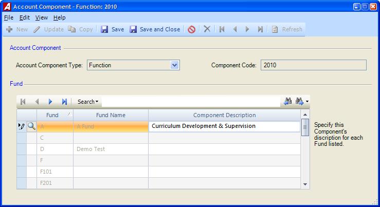 Field Account Component Type Component Code Component Description Description Using the drop down arrow, specify the component type as Function, Object, Location, or Program. Enter the component code.