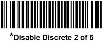Discrete 2 of 5 (DTF) Options: Discrete 2 of 5 Enable/Disable Scan one of the following bar codes to enable/disable Discrete 2 of 5.