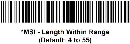 Scan one of the following bar codes to select a length option: One Discrete Length Decode only MSI bar codes containing the selected length of characters.