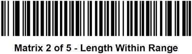 Scan one of the following bar codes to select a length option: One Discrete Length Decode only Matrix 2 of 5 bar codes containing a selected length.