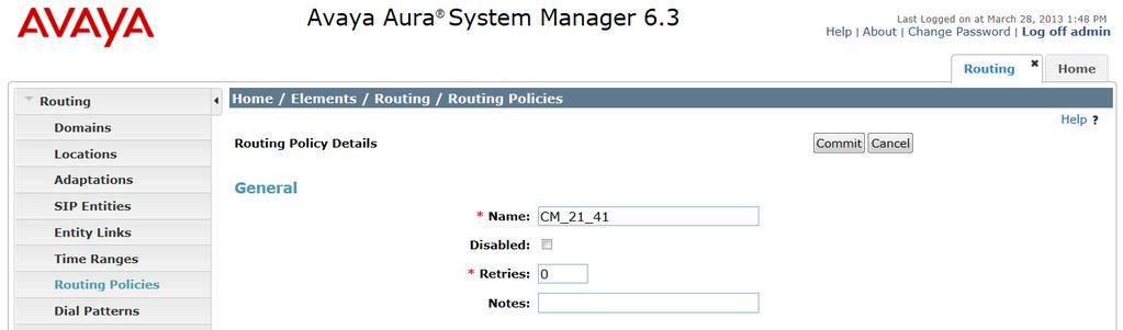 6.5. Add Routing Policies Routing policies describe the conditions under which calls will be routed to the SIP Entities.