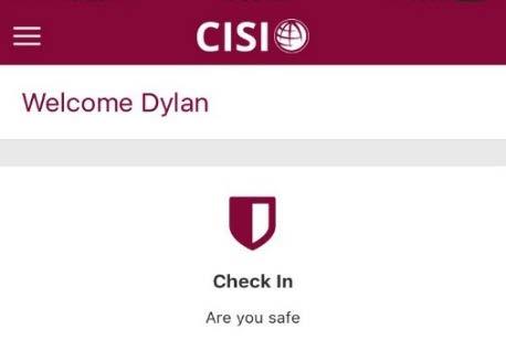 Are You Safe? Mobile Check-In When the unexpected happens, you can check in to let your program and CISI know you are safe via the portal or mycisi mobile app.