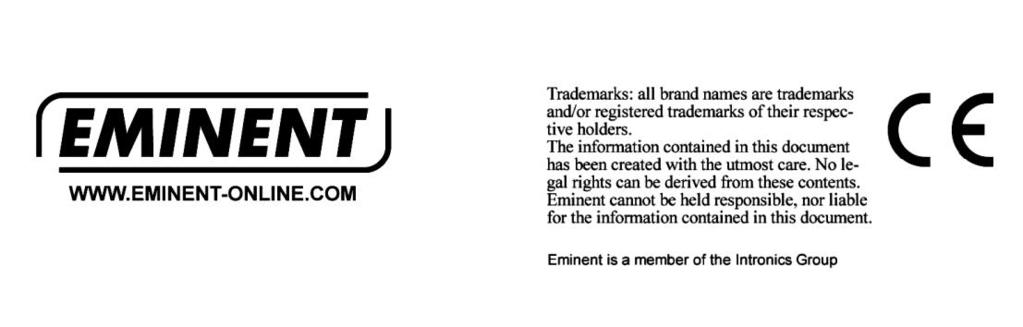 12.0 Warranty conditions 42 ENGLISH The five-year Eminent warranty applies to all Eminent products, unless mentioned otherwise before or during the moment of purchase.