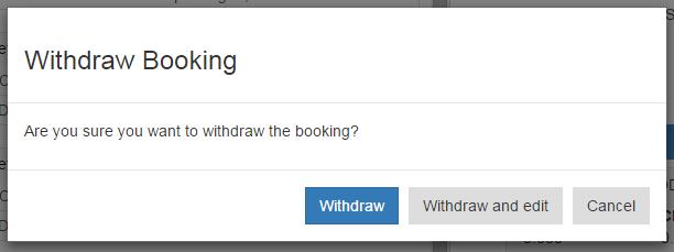 To do this click here: You are then able to either just withdraw (which will just put the booking back into the draft