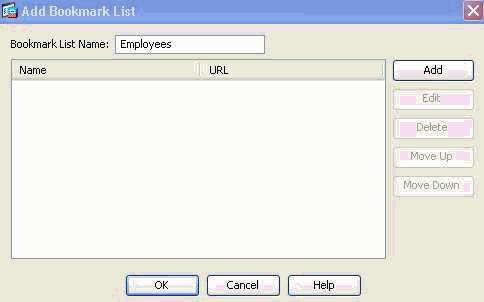 2. ookmark List Name: Employees, then click Add.Bookmark Title: Company IntranetURL Value: http://company.resource.comclick OK and then OK again.