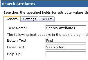The General tab is for naming the Task Figure 18: Tasks The Setting tab will allow you to select the attributes that will be searchable.