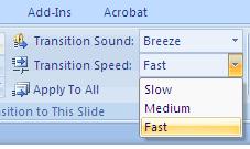 Slides Effects Slides Effects Modify the transition speed by clicking the arrow next to Transition Speed To apply the transition to all slides: Click