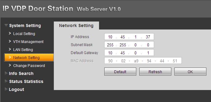 In network setup interface, you can set IP parameter, IP address, subnet mask and default gateway of VTO as shown in Figure 3-9.