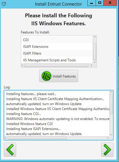 2. Click the green right arrow to continue to complete the IIS Windows Feature installation. 4.2.7 Create an econnector Instance The next step is to begin the process of creating an econnector instance.