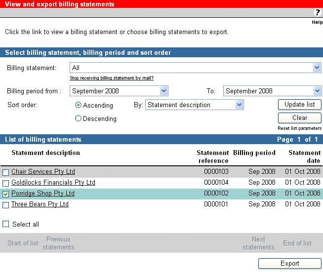 Billing Statements A quick tour of the billing statements screen The viewing, printing and exporting of billing statements is all done from the one screen.