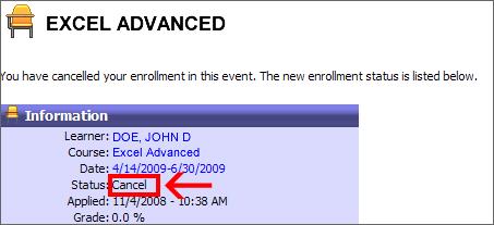 3) Notice the status now displays as Cancel Cancellation Email Confirmation Both you and your Supervisor will receive system generated email confirming cancellation of your enrollment in the class;