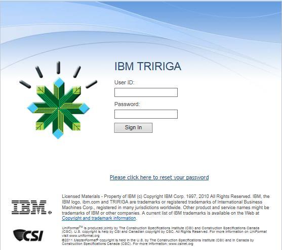 3. ACCESS TRIRIGA The following section provide steps to login and sign out of TRIRIGA. Step-by-Step Instructions: 1.