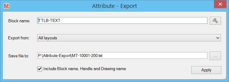 Block name : Enter valid block name or pick a block from the current drawing Export From :