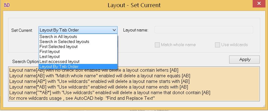 Search in All layouts: Search will be done in all layouts. Search in Selected layouts: Search will be done only in layouts which are selected in the file list.