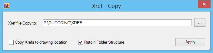 Xref file Copy to: Browse to destination location and select alternately user can copy and paste the path.