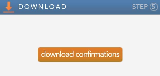 Step 5: Download your confirmations When the bank completes your confirmations you ll receive a notification via email.