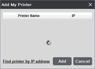<Add Network Printer> Automatically searches and finds available printers in network.