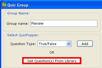 Get Questions from the Library As mentioned previously, you can also get questions (i.e. QuizPoppers) that you have saved previously in the Library. (For details, see the section Library.) 1.