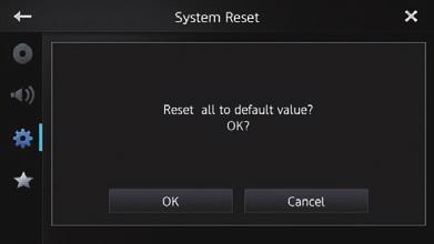 Customizing preferences Chapter 14 2 Tap [System Reset]. A message confirming whether to restore the settings appears. 3 Tap [OK]. If you do not want to restore the settings, tap [Cancel].