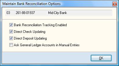 Additional Maintenance Bank Reconciliation Bank Reconciliation Tracking Enabled: Check this box to enable Bank Reconciliation features for this bank account.