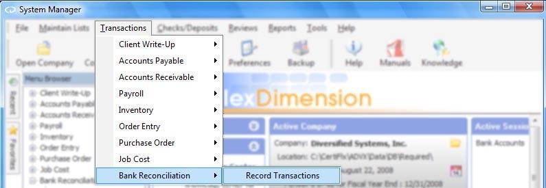 Transactions- Bank Reconciliation Record Transactions This option allows you to input or edit check and deposit