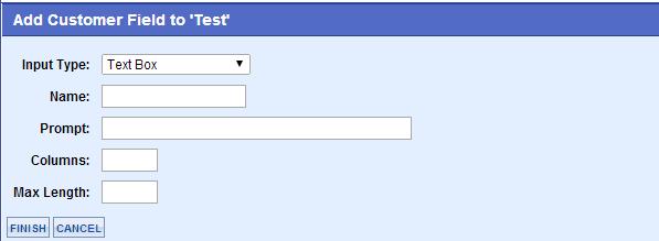 list. In the Name field, enter a generic name for the field. In the Prompt field, enter the prompt you d like the customer to see. Don t change the columns or max length.