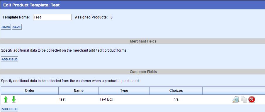 As more customer fields are added, they ll appear in the Edit Product Template screen. If you need to edit a customer field, click on the notepad icon. To delete a customer field, click the red X.