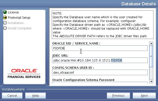 Database Details 33. Enter Oracle SID/Service Name. NOTE: The JDBC URL, CONFIGURATION SCHEMA USER ID and Oracle Configuration Schema Password, and ABSOLUTE DRIVER PATH fields are auto-populated.