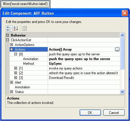 Creating ADF Databound Search Forms in an Integrated Excel Workbook Table 8 5 Add this action... Worksheet ADFmAction Worksheet Component ClickActionSet Properties of the ADF Button Component To.