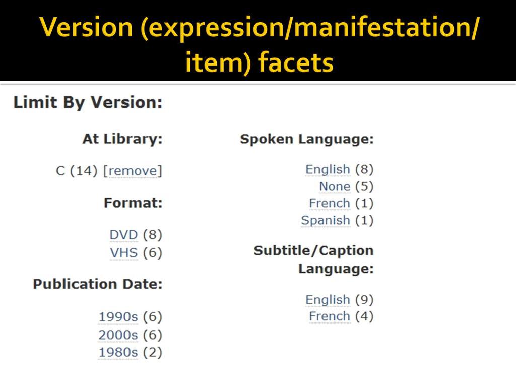 Here are some facets for what we're calling versions that include information from FRBR expressions, manifestations and items.