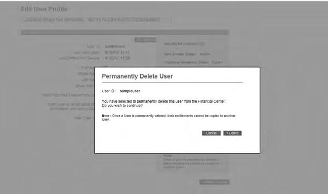 On the Edit User Profile page, in the Security Maintenance section, select Permanently Delete User. Note: Once a user is permanently deleted, that user s entitlements cannot be copied to another user.