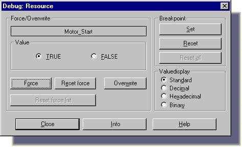 DEVELOPING A SAMPLE PROJECT DEBUGGING THE PROJECT Figure 58: 'Debug: Resource' dialog for forcing and overwriting variables e. Select the radio button 'TRUE', then click on 'Force'.