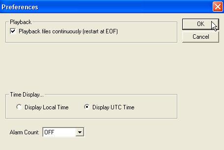 User Preferences Playback files continuously (restart at end of file) Time Display Selection User can select Displaying Local or UTC Time.