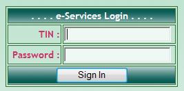 Generate your TIN and login with TIN After FINALIZE Process you will get your Application TIN. ii. TIN iii. Login using new TIN and the Password. Open e-services https://cg.nic.