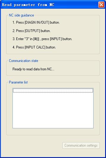 MITSUBISHI CNC 4 Basic Operation (3) Press [NC param backup]. The [Read parameter from NC] screen appears. (4) Carry out the operation in accordance with the operation guidance.