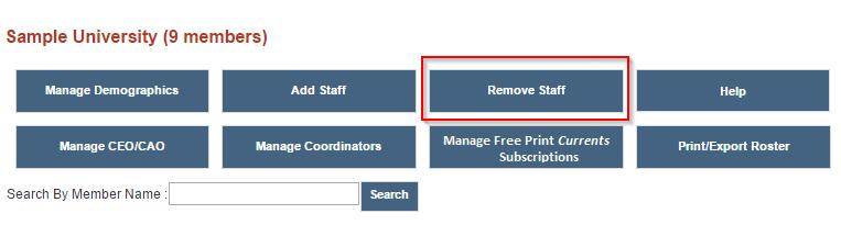 Remove Staff from Your Roster 1. Click on the Remove Staff button from the Portal homepage. 2. This will take you to the Remove Member page. 3.