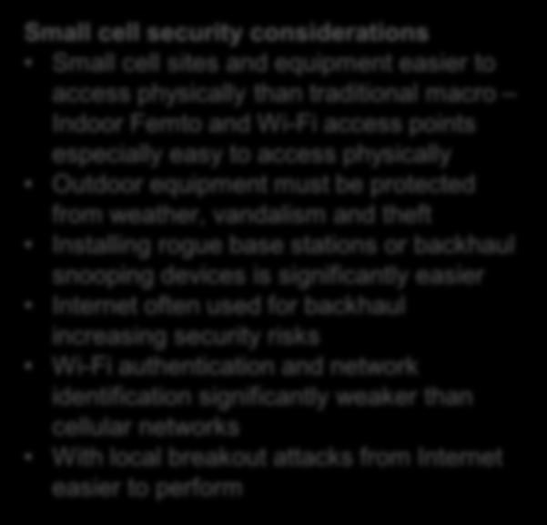 updates or modifications Stealing of security keys Attack on backhaul Eavesdropping Denial-of-service Attacks on controller Over backhaul or from Internet Security solutions Tough and weatherproof