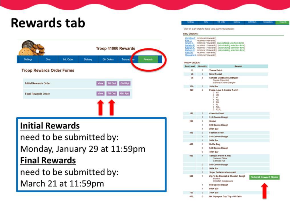 The Rewards tab will be used twice by the Troop Leader or Cookie Chair. First it will be used to submit the troop s Initial Rewards by Monday, January 29 at 11:59pm.