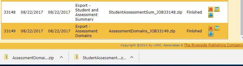 You will see the two files you requested at the bottom: Student and Assessment Summary and Assessment Domains o Be sure you select the files with TODAY s date o Be sure it says FINISHED next to each