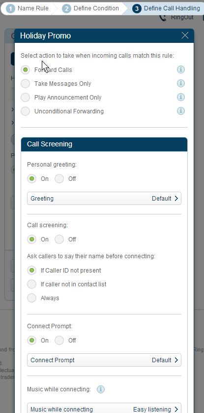 RingCentral Office@Hand from AT&T Start-up Guide for Users Settings > My Inbound 11. Select the action to take when incoming calls match this rule: a.